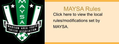 MAYSA Rules Click here to view the local rules/modifications set by MAYSA.